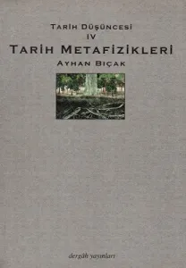 Tarih Düşüncesi 4 Tarih Metafizikleri
