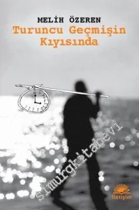 Turuncu Geçmişin Kıyısında -