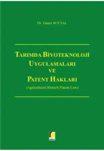 Tarımda Biyoteknoloji Uygulamaları ve Patent Hakları (Ciltli)