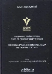 Uluslararası Vergi Hukukunda Güncel Gelişmeler ve Türkiye'ye Etkileri