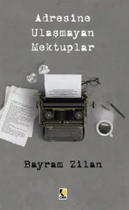 ADRESİNE ULAŞMAYAN MEKTUPLAR