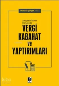 Anayasal İlkeler Karşısında Vergi Kabahat ve Yaptırımları
