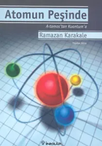 Atomun Peşinde A-tomos’tan Kuantum’a Atomun Peşinde A-tomos’tan Kuantum’a