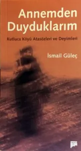 Annemden Duyduklarım