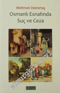 Osmanlı Esnafında Suç ve Ceza: Osmanlı Örneği H 110-1200/ 1688-1786 -