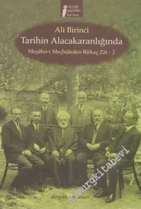 Tarihin Alacakaranlığında Meşahir-i Meçhuleden Birkaç Zat 2 -