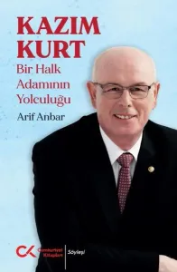 Kazım Kurt - Bir Halk Adamının Yolculuğu