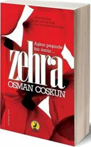 Zehra; Aşkın Peşinde Bir Ömür...