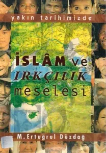 Yakın Tarihimizde İslam ve Irkçılık Meselesi