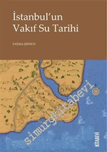 İstanbul'un Vakıf Su Tarihi -         2021