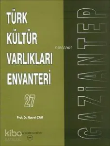 Türk Kültür Varlıkları Envanteri; 27 Gaziantep