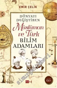 Dünyayı Değiştiren Müslüman ve Türk Bilim Adamları -