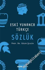 Eski Yunanca Türkçe Sözlük -        2019