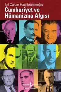 Cumhuriyet ve Hümanizma Algısı (Ciltli)
