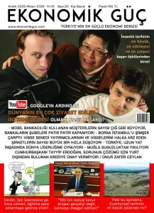 EKONOMİK GÜÇ TÜRKİYENİN EN GÜÇLÜ EKONOMİ DERGİSİ