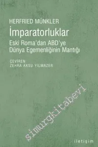İmparatorluklar: Eski Roma'dan ABD'ye Dünya Egemenliğinin Mantığı -