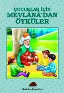 Çocuklar İçin Mevlana´dan Öyküler