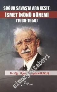 Soğuk Savaşta Ara Kesit : İsmet İnönü Dönemi (1938 - 1950) -