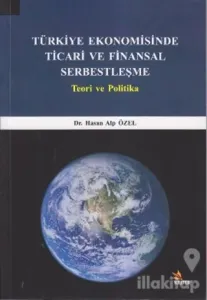 Türkiye Ekonomisinde Ticari ve Finansal Serbestleşme
