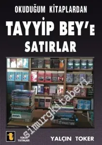Okuduğum Kitaplardan Tayyip Bey'e Satırlar -         2015
