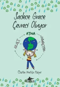 Sadece Grace Çevreci Oluyor 4.Kitap
