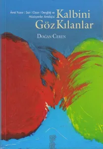 Kalbini Göz Kılanlar