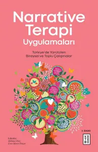 Narrative Terapi Uygulamaları; Türkiye'de Yürütülen Bireysel ve Toplu Çalışmalar