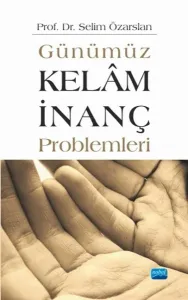 Günümüz Kelam - İnanç Problemleri