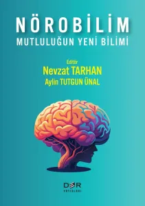NÖROBİLİM  (MUTLULUĞUN YENİ BİLİMİ)
