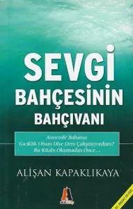 Sevgi Bahçesinin Bahçıvanı