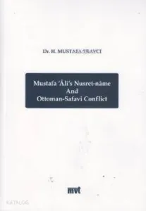 Mustafa Ali's Nusret-Name and Ottoman-Safavi Conflict