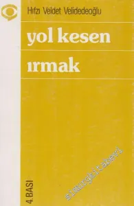 Yol Kesen Irmak ( Düşünceler, Anılar, Anmalar ) -