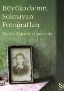 Büyükada’nın Solmayan Fotoğrafları Büyükada’nın Solmayan Fotoğrafları
