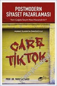 Postmodern Siyaset Pazarlaması : Yeni Çağda Seçim Nasıl Kazandırılır - Murat Ülker'in Önsözüyle -