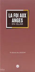 La Foi Aux Anges En Islam (İslamda Meleklere İman) Fransızca