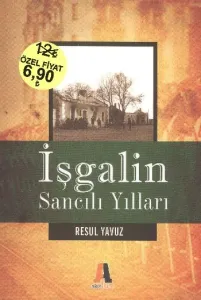İşgalin Sancılı Yılları