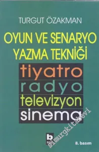 Oyun ve Senaryo Yazma Tekniği - Tiyatro, Radyo, Televizyon, Sinema -         2024