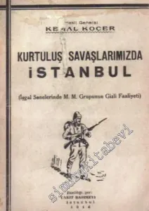 Kurtuluş Savaşlarımızda İstanbul: İşgal Senelerinde M. M. Grupunun Gizli Faaliyeti -        1946