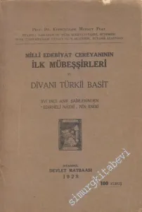 OSMANLICA: Milli Edebiyat Cereyanının İlk Mübeşşirleri ve Divan-i Türki-i Basit - 16. Asır Şairlerinden Edirneli Nazmi'nin Eseri -        1928