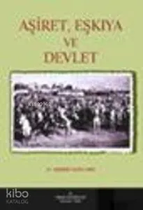 Aşiret, Eşkıya ve Devlet