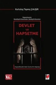 Hapsetmenin İdealleştirilmesinden İdolleştirilmesine: Devlet ve Hapsetme