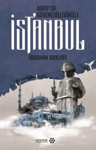 Bakıp da Göremediklerinizle İstanbul