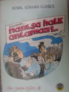 Booşver...Nasılsa Halk Anlamaz!..