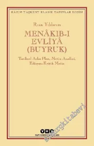 Menakıb-ı Evliya (Buyruk) : Tarihsel Arka Plan - Metin Analizi - Edisyon Kritik Metin -         2022