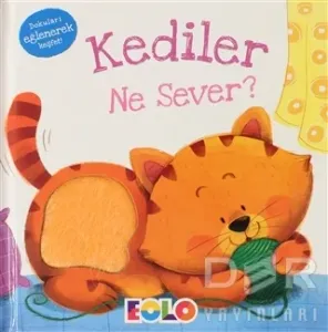 Kediler Ne Sever? (Ciltli)