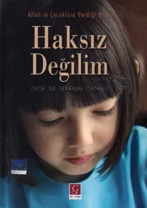 Haksız Değilim Allah'ın Çocuklara Verdiği Haklar