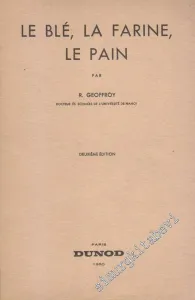Le Blé, La Farine, Le Pain -