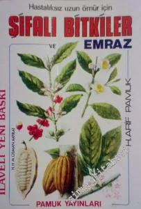 Şifalı Bitkiler ve Emraz - Hastalıklar: Bitkilerle Tedavi Usülleri -