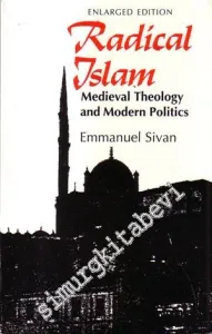 Radical Islam: Medieval Theology and Modern Politics (Enlarged Edition) -