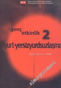 Genç Etkinlik 2: Yurt - Yersizyurdsuzlaşma Katoloğu -12 - 21 Temmuz 1996 -        1996